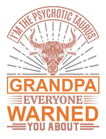 Vintage Typography Design Template: 'Psychotic Taurus Grandpa' Editable Graphic