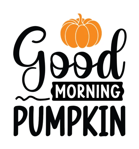 Good Morning Pumpkin T-shirt Design Template