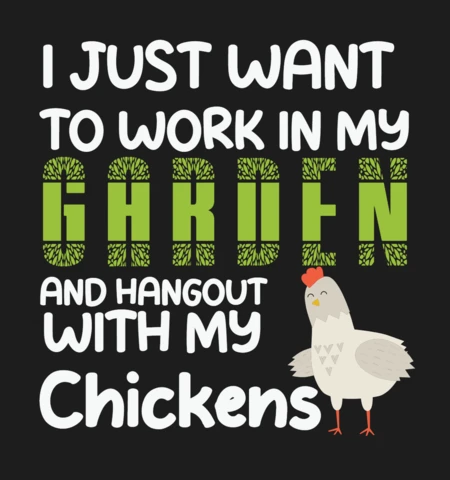 Trabajar en mi jardín y pasar el rato con mis gallinas diseño de camiseta