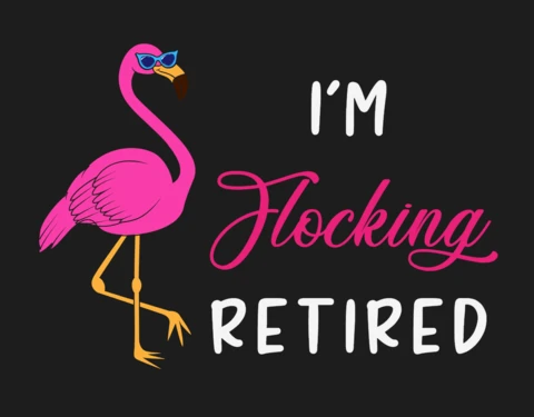 I'm Flocking Retired Flamingo T-shirt Design Template