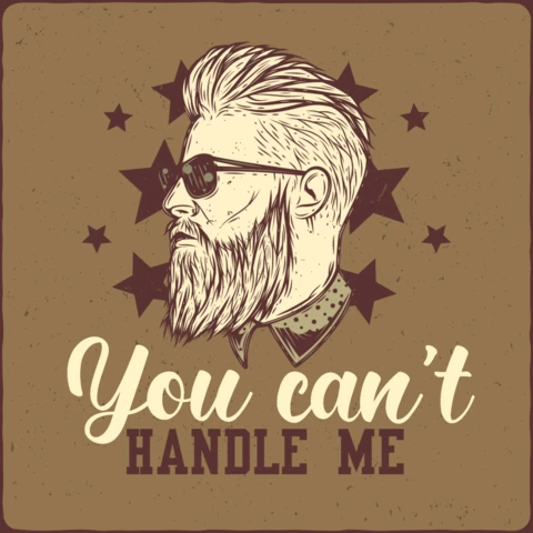You Can’t Handle Me Hipster T-Shirt Design Template