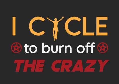 I Cycle to Burn Off The Crazy T-shirt Design Template
