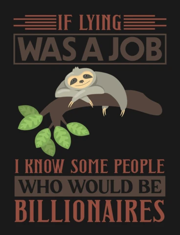 If Lying Was a Job, Some People Would Be Billionaires Sloth T-Shirt Design Template
