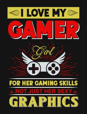 I Love My Gamer Girl Gaming Quote T-Shirt Design Template