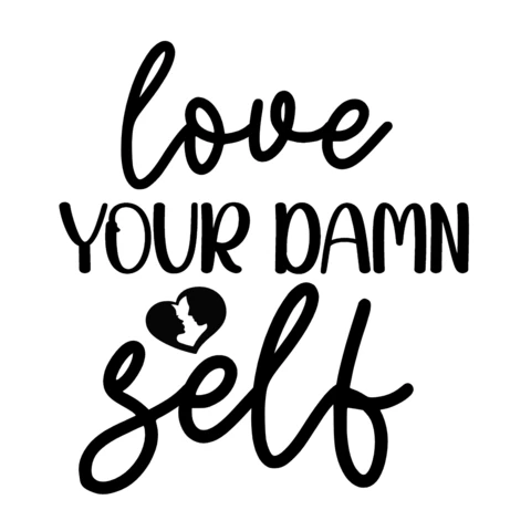 Love Your Damn Self T-Shirt Design Template