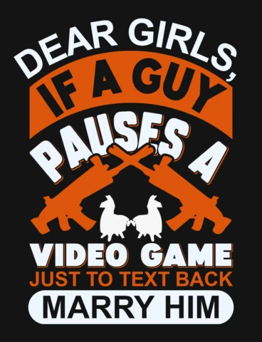 If A Guy Pauses A Video Game T-Shirt Design Template