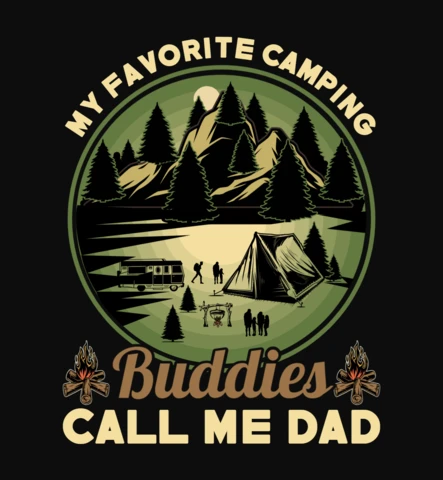 My Favorite Camping Buddies Call Me Dad T-Shirt Design