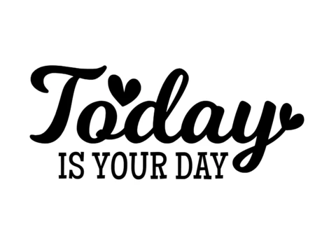 Today Is Your Day Uplifting T-Shirt Design Template