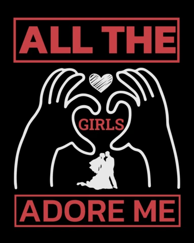 Hand-Drawn Love Design Template: 'All The Girls Adore Me'