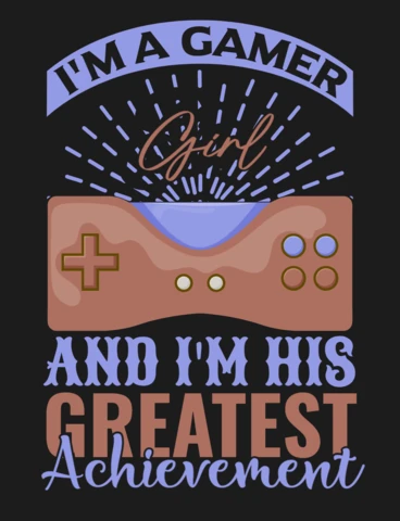 I'm A Gamer Girl and I'm His Greatest Achievement Gaming T-Shirt Design Template