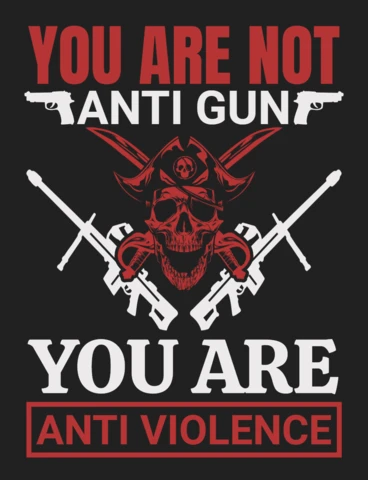 You are not anti-gun you are anti-violence quote t-shirt design template