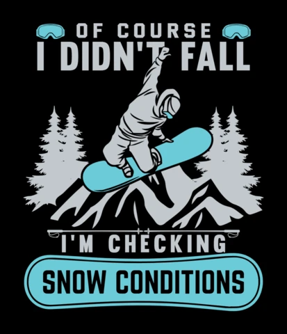 Je ne suis pas tombé, je vérifie les conditions d'enneigement t-shirt snowboard design