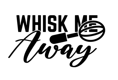 Whisk Me Away Kitchen T-Shirt Design Template
