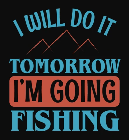 I Will Do It Tomorrow I Am Going Fishing T-Shirt Design Template