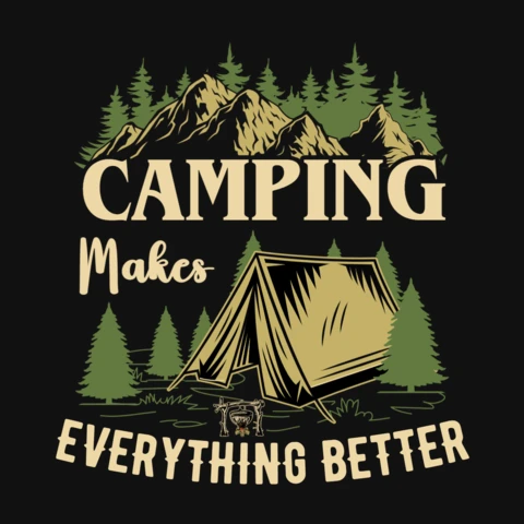 Camping Makes Everything Better T-Shirt Design