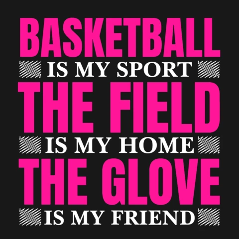 Basketball Is My Sport The Field Is My Home Motivational T-Shirt Design Template