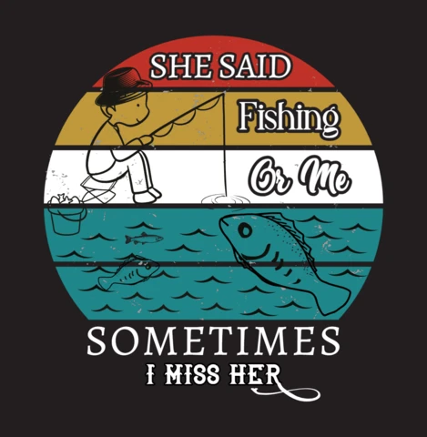 She Said Fishing Or Me T-shirt Design Template