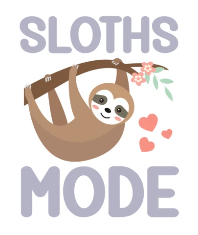 Sloth Mode Cute Design for Chill and Cuddly Apparel Template