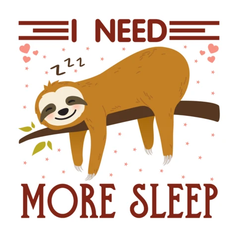 I Need More Sleep Quote Design with Sloth for Lazy Merch Template