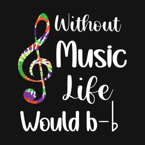 Without Music Life Would B Flat T-Shirt Design