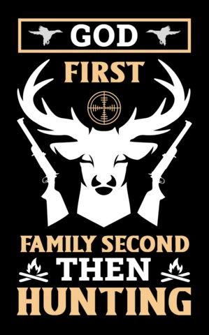 Rustic Hunting Design Template: God First, Family Second