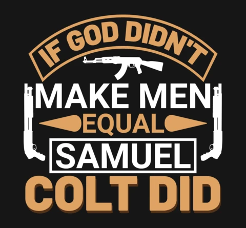 Se Deus não fez os homens iguais, Samuel Colt fez uma citação de arma modelo de camiseta
