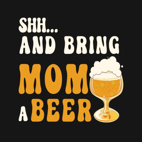 Shh and bring mom a beer t-shirt tasarım şablonu