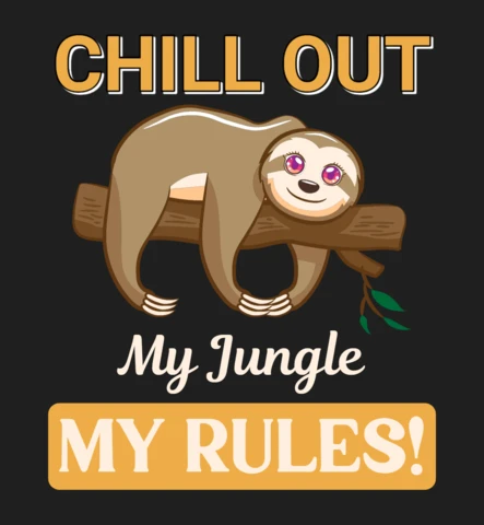 Chill out my jungle my rules perezoso plantilla de diseño de camiseta