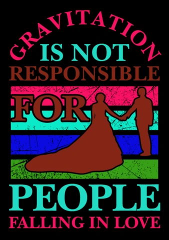 Colorful Cheesy Typography Template: 'Gravitation Is Not Responsible for People Falling in Love'