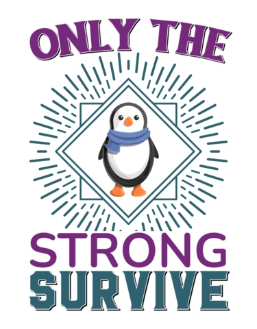 Plantilla de diseño de pingüino caprichoso: cita "sólo los fuertes sobreviven