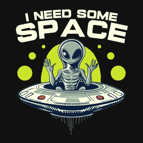 Cartoon Alien Saying I Need Some Space T-Shirt Design Template