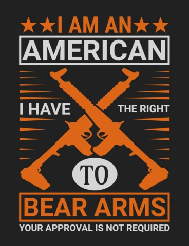 I Am An American, I Have The Right to Bear Arms Gun Quote T-Shirt Design Template