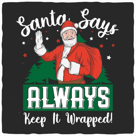 Santa Says Always Keep It Wrapped T-shirt Design Template