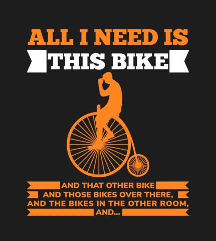 All I Need Is This Bike T-shirt Design Template