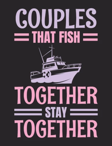 Couples That Fish Together Stay Together Fishing T-Shirt Design Template