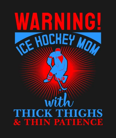 Warning Ice Hockey Mom With Thick Thighs T-Shirt Design Template