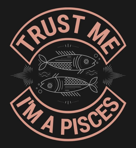 魚座のTシャツデザインテンプレート「Trust me, I'm a pisces zodiac