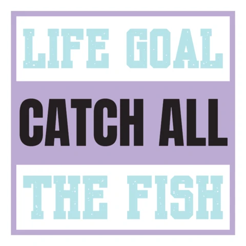 Catch All The Fish Life Goal Design Template - Fun and Playful Typography