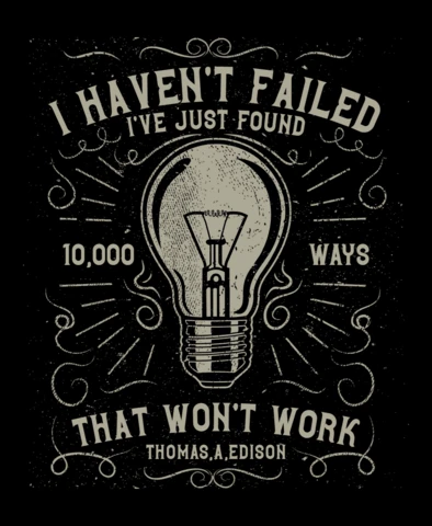 I Have Not Failed Thomas Edison T-Shirt Template