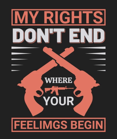 My Rights Don't End Where Your Feelings Begin Quote T-Shirt Design Template