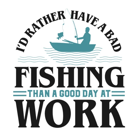 Vintage Fishing Humor Design Template: 'I'd Rather Have a Bad Fishing Than a Good Day At Work'