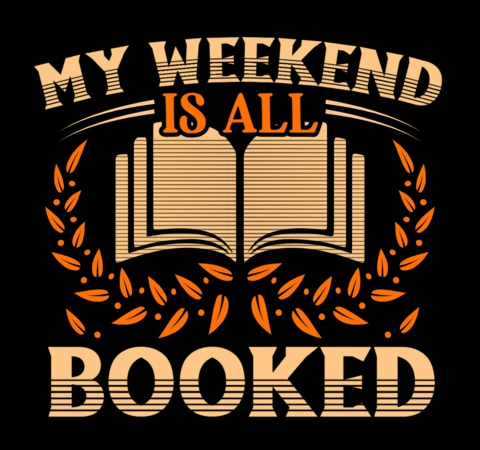 My Weekend Is All Booked T-shirt Design Template