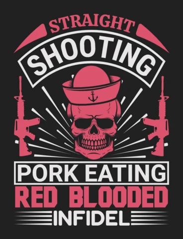 Straight Shooting Pork Eating Red Blooded Infidel Skull Gun Quote T-Shirt Design Template