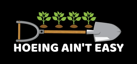 Hoeing Ain't Easy Gardening T-shirt Design Template