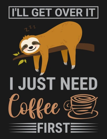 Voy a superarlo sólo necesito café primer perezoso plantilla de diseño de camisetas