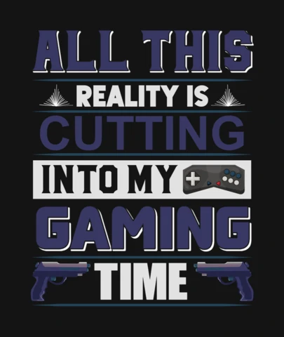 A realidade está cortando meu tempo de jogo modelo de design de camiseta com citação