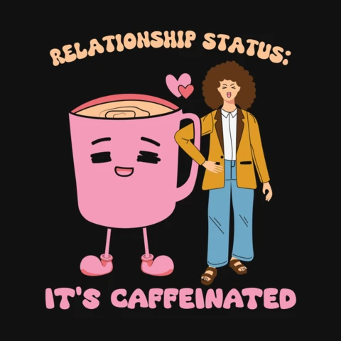 In A Relationship With Coffee T-Shirt Design Template