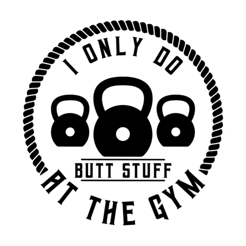 Je ne fais que des trucs de fesses à la salle de sport modèle de t-shirt