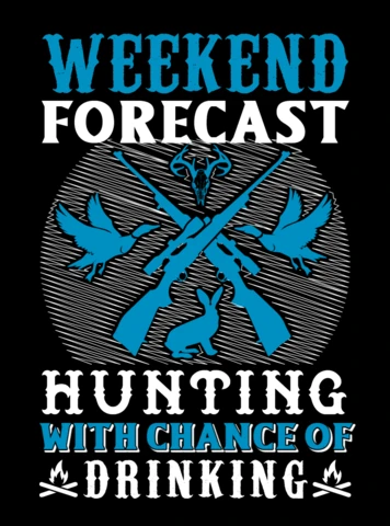 Weekend Forecast Hunting Design Template with Chance of Drinking