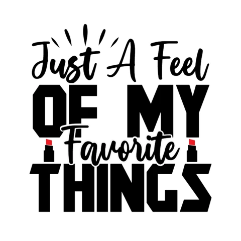 Just A Feel Of My Makeup T-Shirt Design Template